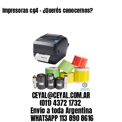 Impresoras cg4 – ¿Querés conocernos?