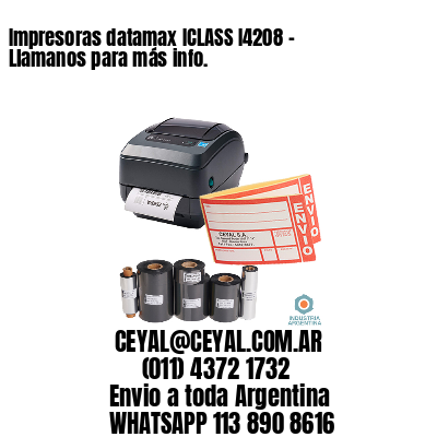 Impresoras datamax ICLASS I4208 - Llamanos para más info.	