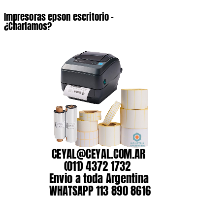 Impresoras epson escritorio – ¿Charlamos?