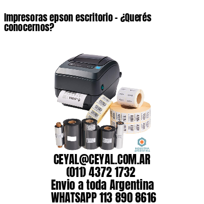 Impresoras epson escritorio – ¿Querés conocernos?