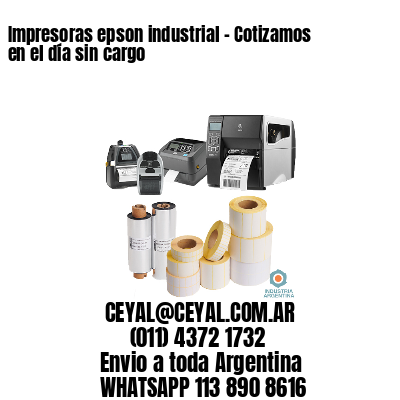 Impresoras epson industrial – Cotizamos en el día sin cargo