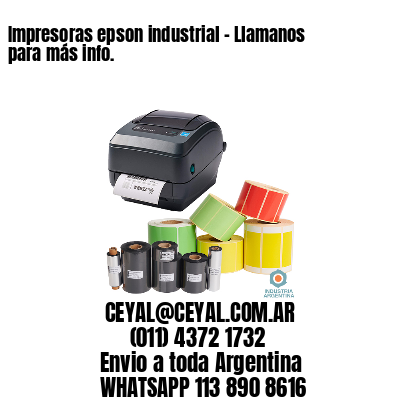 Impresoras epson industrial – Llamanos para más info.