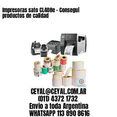 Impresoras sato CL408e – Conseguí productos de calidad