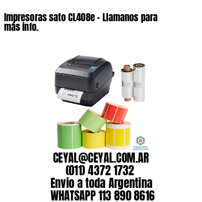 Impresoras sato CL408e – Llamanos para más info.