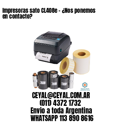 Impresoras sato CL408e – ¿Nos ponemos en contacto?