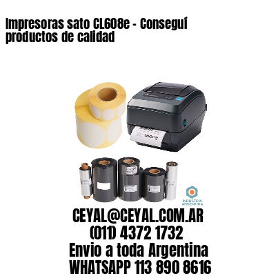 Impresoras sato CL608e – Conseguí productos de calidad