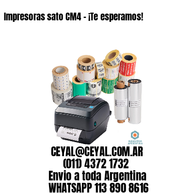 Impresoras sato CM4 – ¡Te esperamos!