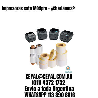 Impresoras sato M84pro – ¿Charlamos?