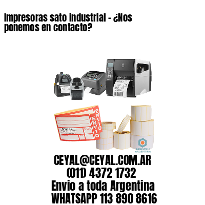 Impresoras sato industrial – ¿Nos ponemos en contacto?