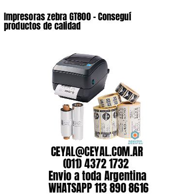 Impresoras zebra GT800 – Conseguí productos de calidad