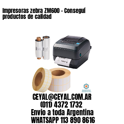 Impresoras zebra ZM600 – Conseguí productos de calidad