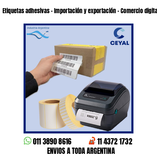 Etiquetas adhesivas - Importación y exportación - Comercio digital