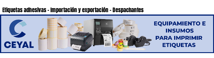 Etiquetas adhesivas - Importación y exportación - Despachantes