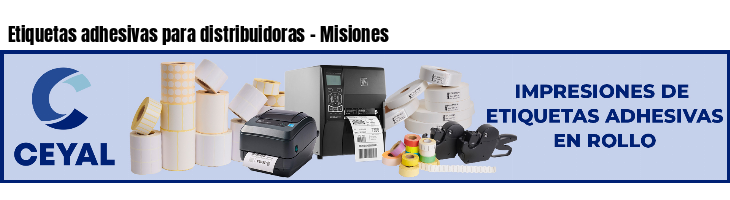 Etiquetas adhesivas para distribuidoras - Misiones