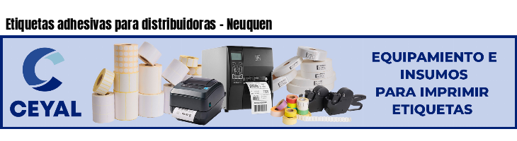 Etiquetas adhesivas para distribuidoras - Neuquen