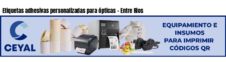 Etiquetas adhesivas personalizadas para ópticas - Entre Rios