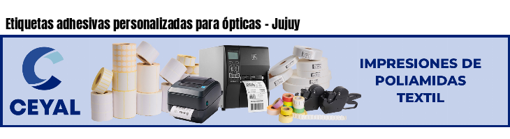 Etiquetas adhesivas personalizadas para ópticas - Jujuy