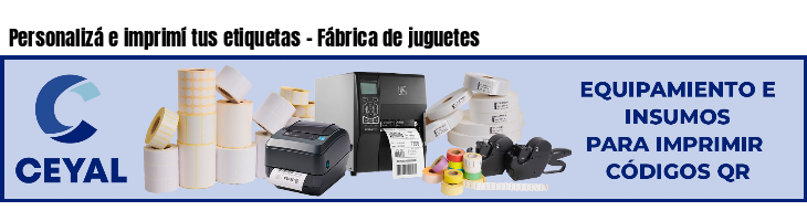 Personalizá e imprimí tus etiquetas - Fábrica de juguetes