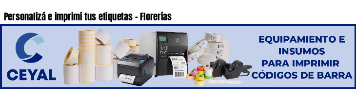 Personalizá e imprimí tus etiquetas - Florerías