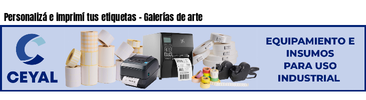 Personalizá e imprimí tus etiquetas - Galerías de arte