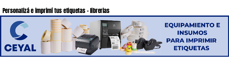 Personalizá e imprimí tus etiquetas - librerias