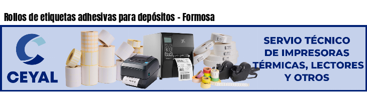 Rollos de etiquetas adhesivas para depósitos - Formosa