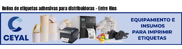 Rollos de etiquetas adhesivas para distribuidoras - Entre Rios