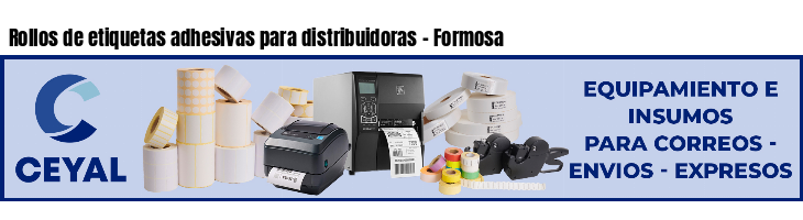 Rollos de etiquetas adhesivas para distribuidoras - Formosa