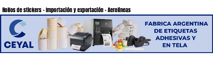 Rollos de stickers - Importación y exportación - Aerolineas