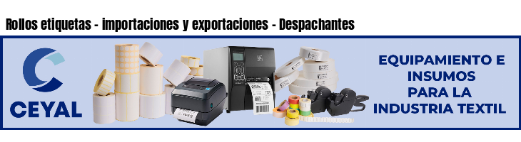 Rollos etiquetas - importaciones y exportaciones - Despachantes