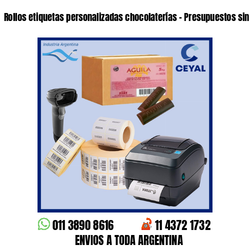 Rollos etiquetas personalizadas chocolaterías – Presupuestos sin cargo!