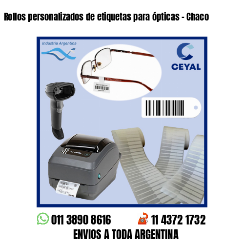 Rollos personalizados de etiquetas para ópticas – Chaco