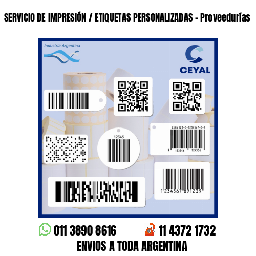 SERVICIO DE IMPRESIÓN / ETIQUETAS PERSONALIZADAS - Proveedurías