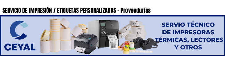 SERVICIO DE IMPRESIÓN / ETIQUETAS PERSONALIZADAS - Proveedurías