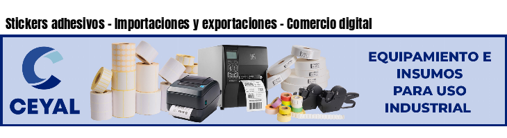 Stickers adhesivos - Importaciones y exportaciones - Comercio digital