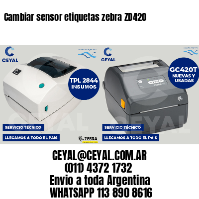 Cambiar sensor etiquetas zebra ZD420