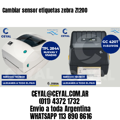 Cambiar sensor etiquetas zebra Zt200