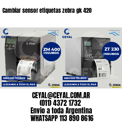 Cambiar sensor etiquetas zebra gk 420