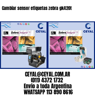 Cambiar sensor etiquetas zebra gk420t