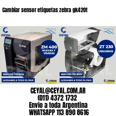 Cambiar sensor etiquetas zebra gk420t