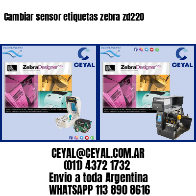 Cambiar sensor etiquetas zebra zd220