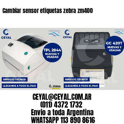 Cambiar sensor etiquetas zebra zm400