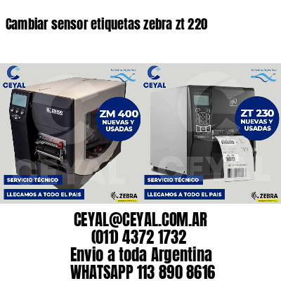 Cambiar sensor etiquetas zebra zt 220