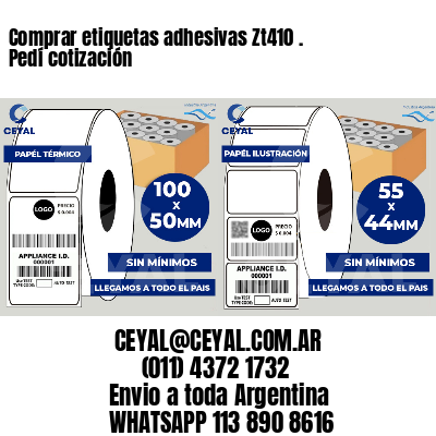 Comprar etiquetas adhesivas Zt410 . Pedí cotización