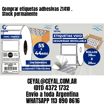 Comprar etiquetas adhesivas Zt410 . Stock permanente