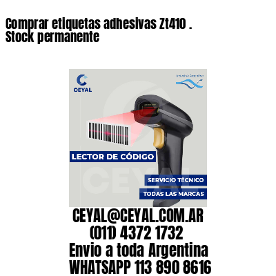 Comprar etiquetas adhesivas Zt410 . Stock permanente