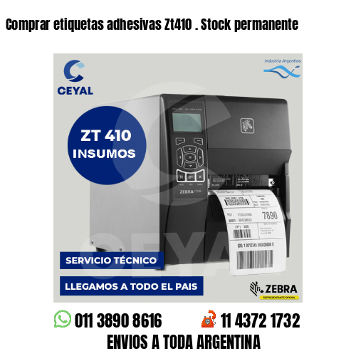 Comprar etiquetas adhesivas Zt410 . Stock permanente