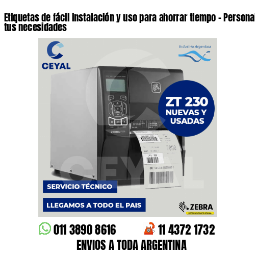 Etiquetas de fácil instalación y uso para ahorrar tiempo - Personalizadas a tus necesidades