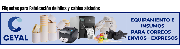 Etiquetas para Fabricación de hilos y cables aislados