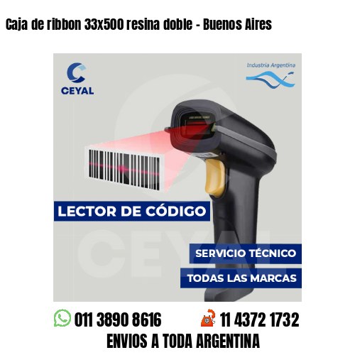 Caja de ribbon 33x500 resina doble - Buenos Aires